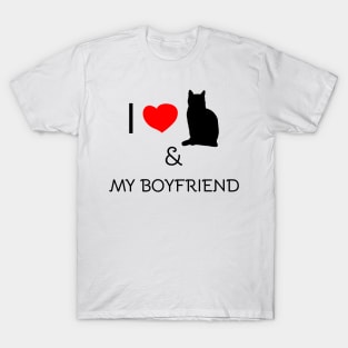 I love my cat and my boyfriend T-Shirt